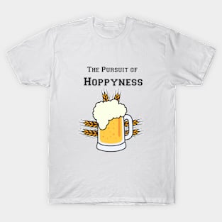 The Pursuit of Hoppyness T-Shirt